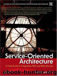 Service-Oriented Architecture: A Field Guide to Integrating XML and Web Services by Thomas Erl