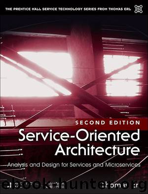 Service-Oriented Architecture: Analysis and Design for Services and Microservices (The Prentice Hall Service Technology Series from Thomas Erl) by Thomas Erl