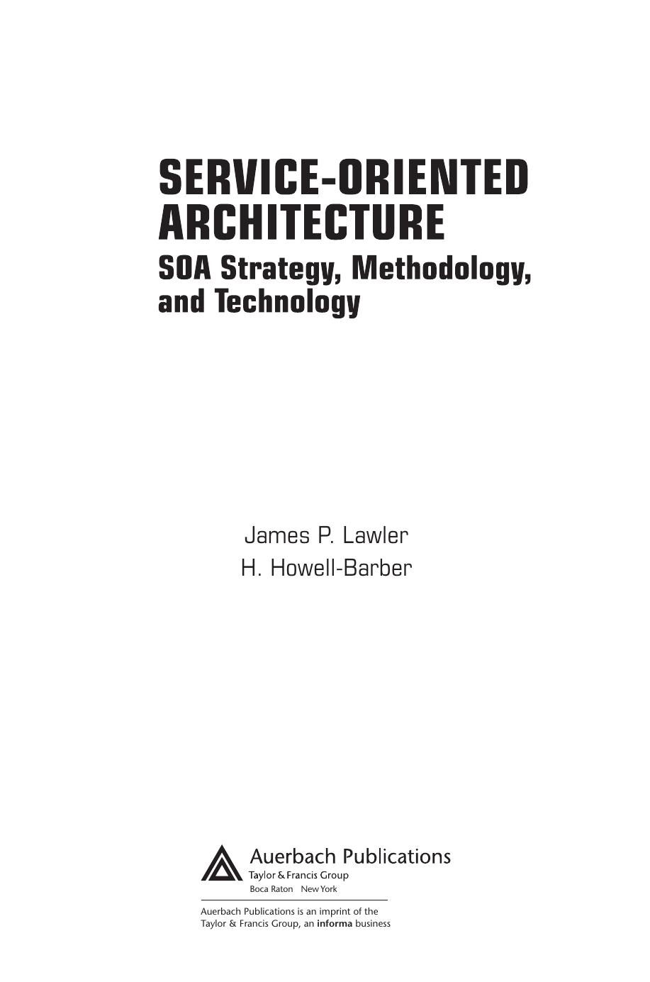 Service-Oriented Architecture: SOA Strategy, Methodology, and Technology by James P. Lawler H. Howell-Barber