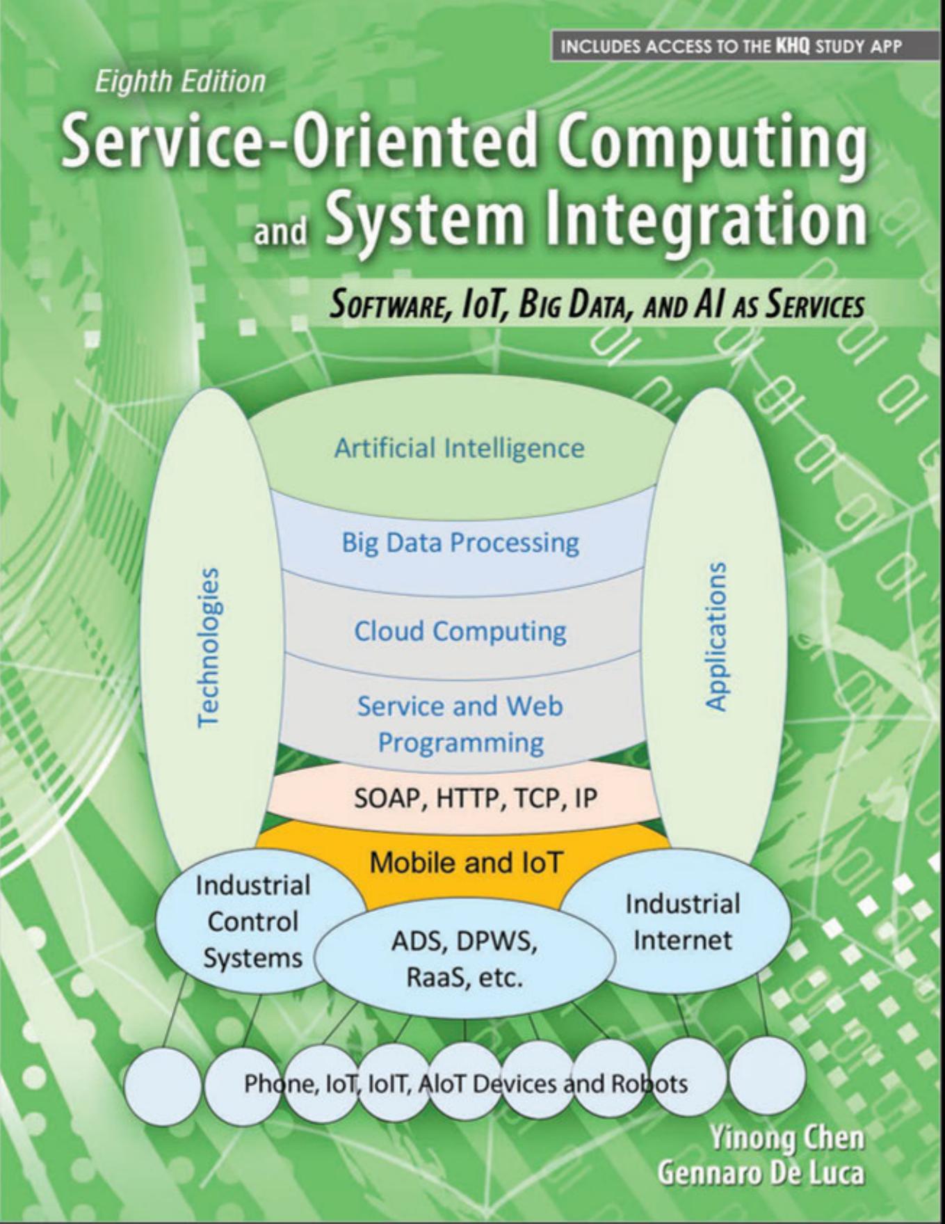 Service-Oriented Computing and System Integration: Software, IoT, Big Data, and AI as Services by Yinong Chen Gennaro De Luca