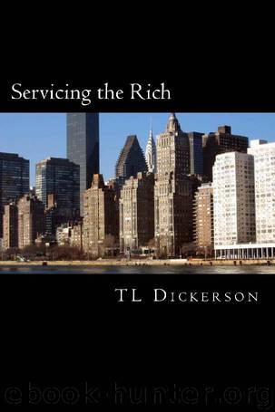 Servicing the Rich by T.L. Dickerson