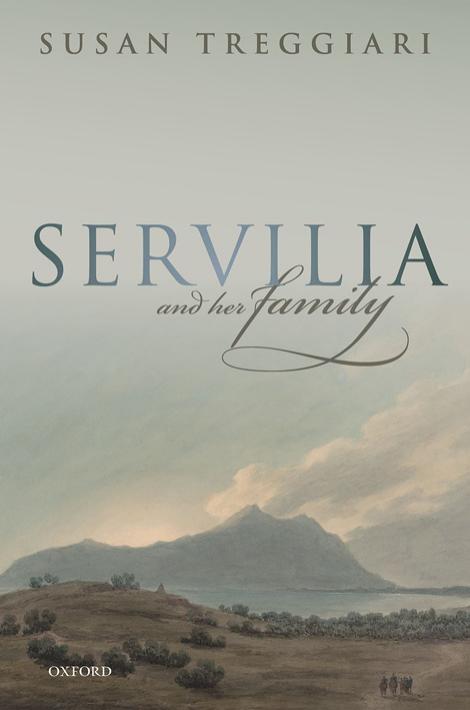 Servilia and her family by Servilia.; Servilia; Treggiari Susan M