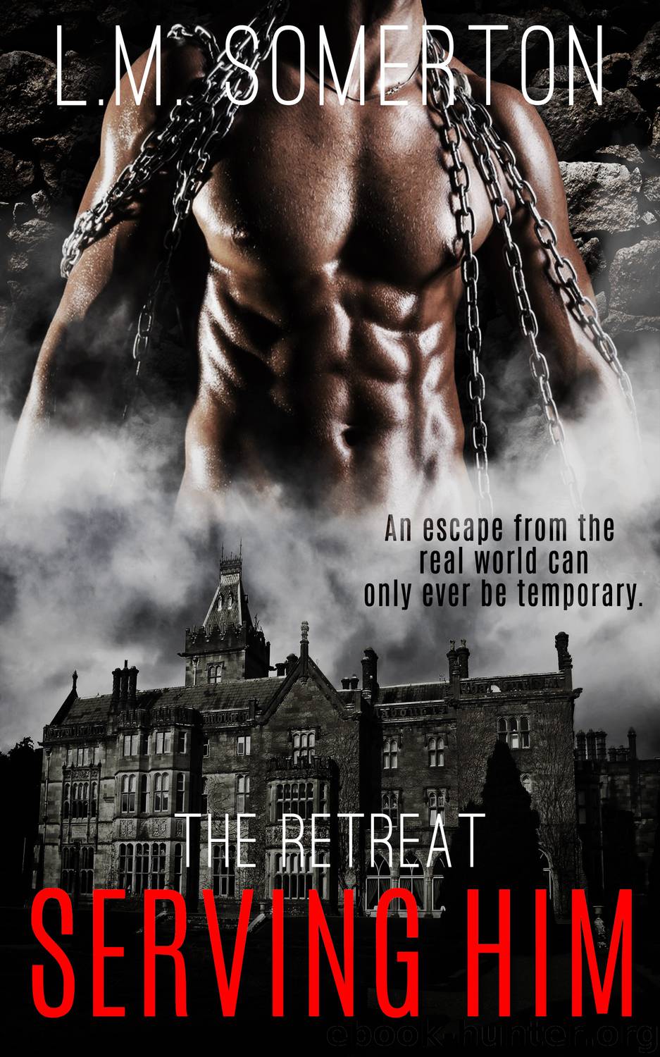 Serving Him by L.M. Somerton