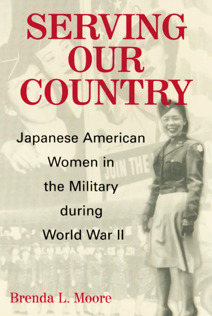 Serving Our Country: Japanese American Women in the Military During World War II by Unknow