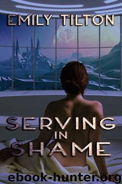 Serving in Shame (Beyond the Institute: The Future of Correction Book 12) by Emily Tilton