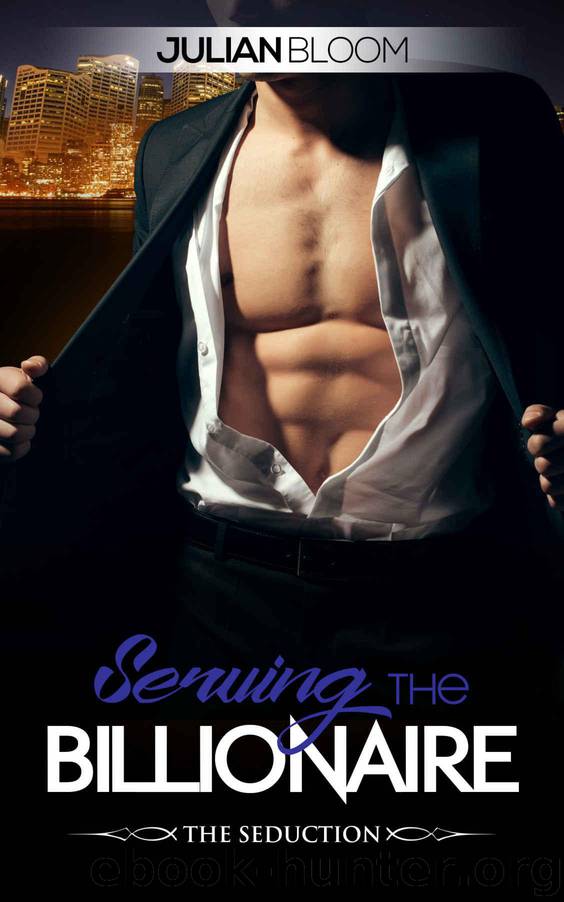 Serving the Billionaire by Bloom Julian
