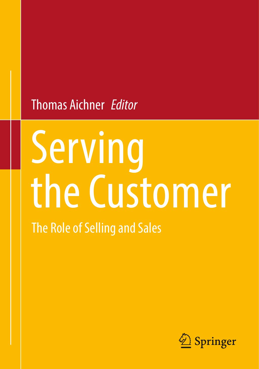 Serving the Customer: The Role of Selling and Sales by Thomas Aichner