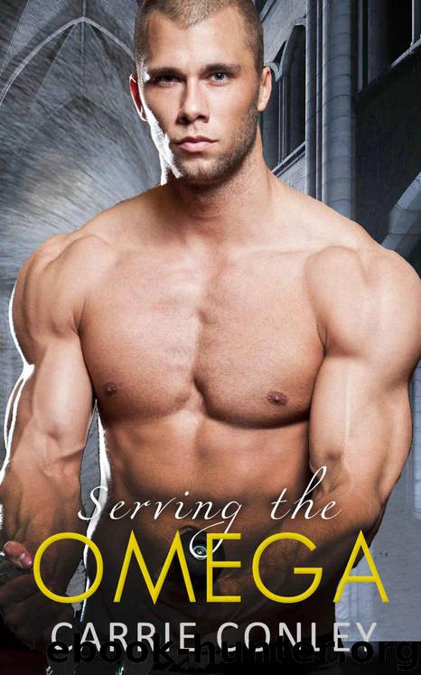 Serving the Omega: Gay Werewolf Shape Shifter MPreg Erotic Romance by Carrie Conley