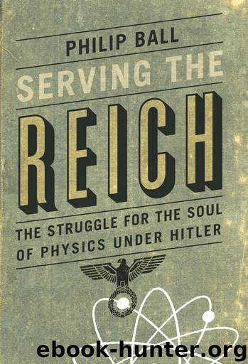 Serving the Reich by Philip Ball