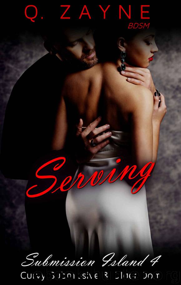 Serving: Curvy Submissive & Older Dom (Submission Island Book 4) by Q. Zayne
