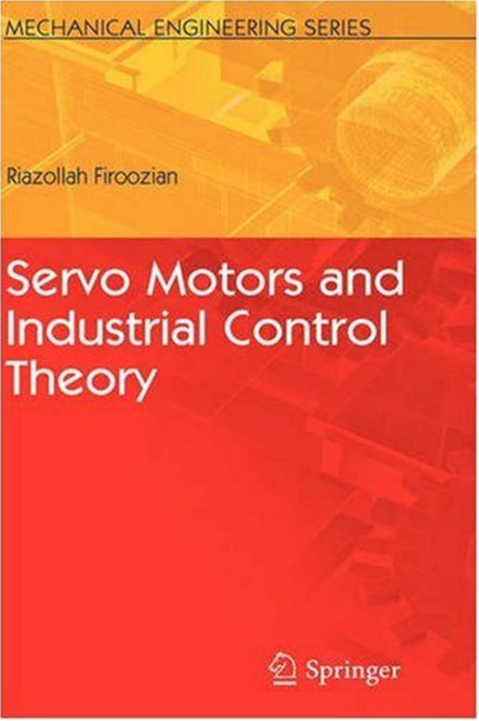 Servo Motors and Industrial Control Theory by Riazollah Firoozian