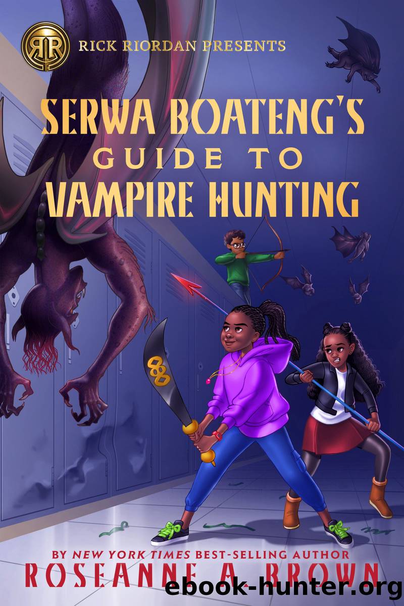Serwa Boateng's Guide to Vampire Hunting (Volume 1) by Roseanne A. Brown