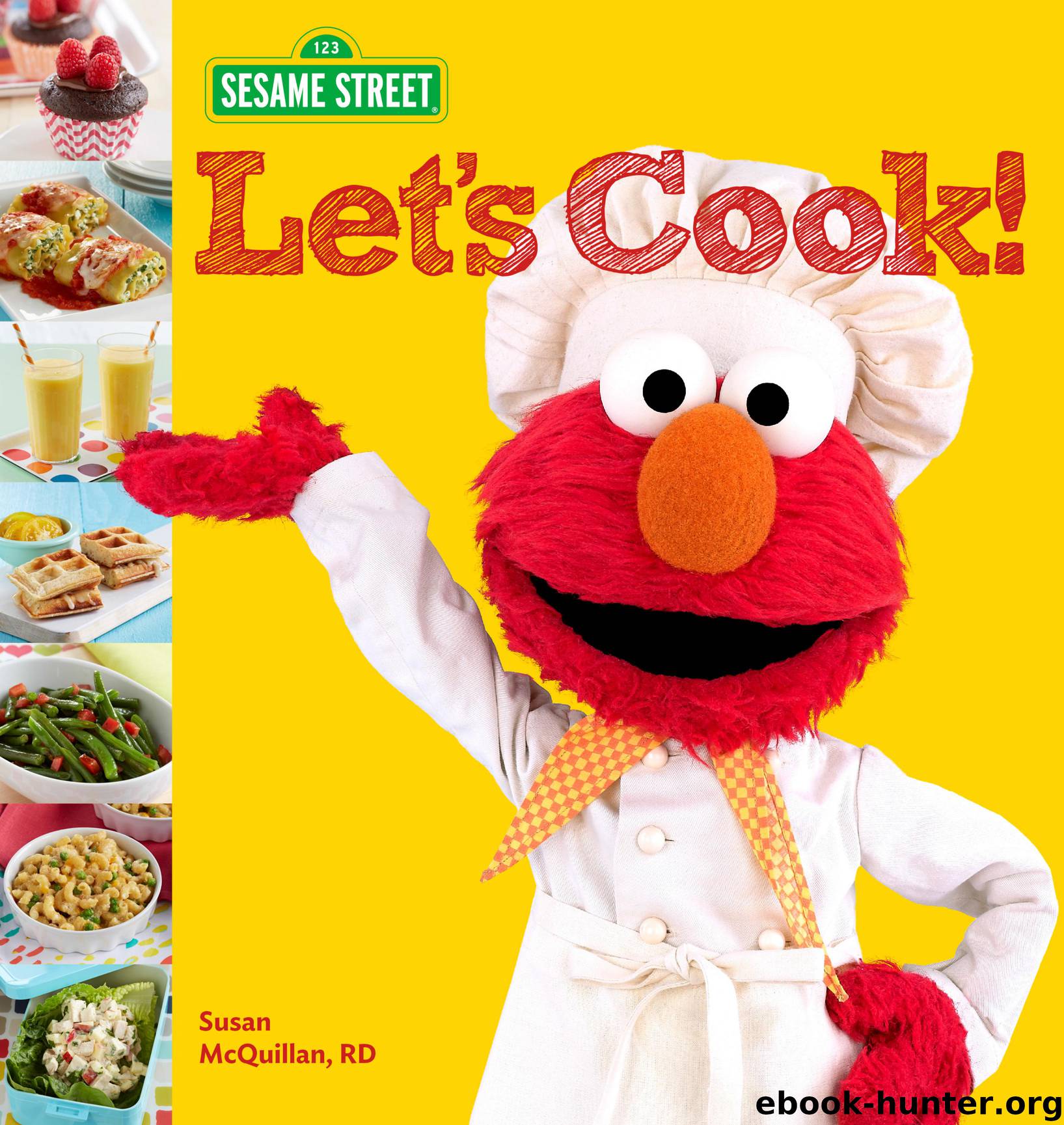 Sesame Street Let's Cook! by Sesame Workshop Susan McQuillan