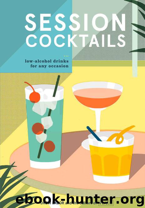 Session Cocktails: Low-Alcohol Drinks for Any Occasion by Lazor Drew