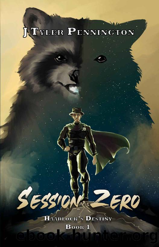 Session Zero: Haarlock's Destiny - Book 1 by J Tyler Pennington