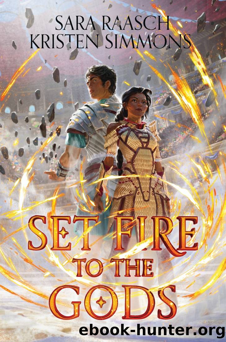 Set Fire to the Gods by Raasch Sara & Simmons Kristen