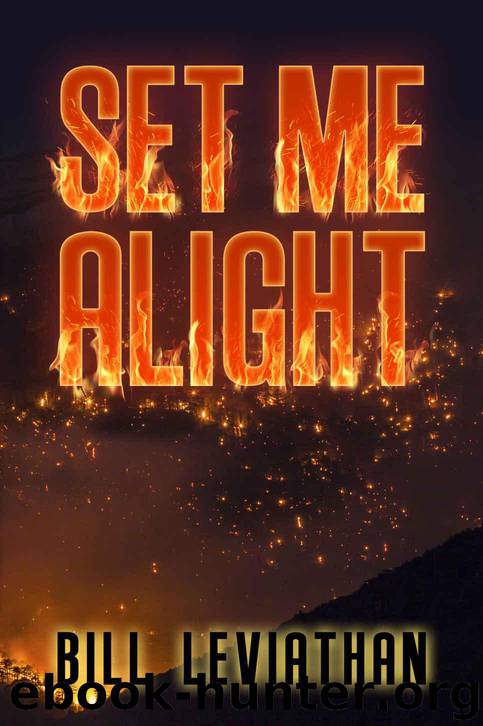 Set Me Alight by Leviathan Bill