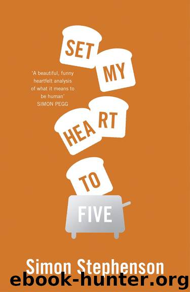 Set My Heart to Five: A Novel by Simon Stephenson