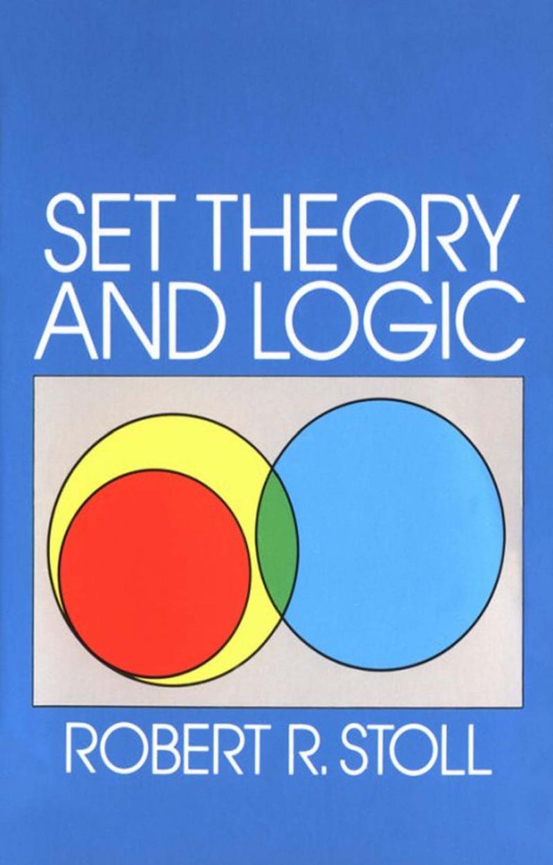 Set Theory and Logic by Robert R. Stoll