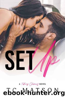Set Up (Taking Chances Book 1) by TC Matson