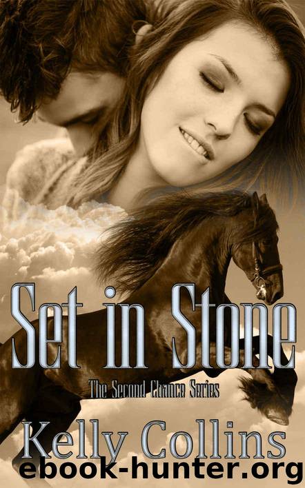 Set in Stone: Second Chance Series - Book 3 by Kelly Collins