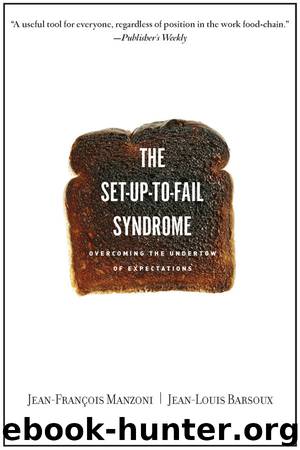 Set-up-to-Fail Syndrome: Overcoming the Undertow of Expectations by Jean-Francois Manzoni & Jean-Louis Barsoux