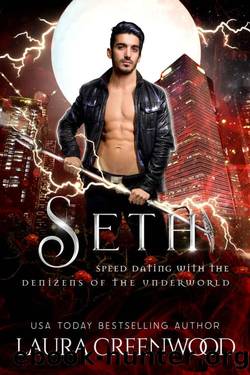 Seth (Speed Dating with the Denizens of the Underworld Book 22) by Laura Greenwood