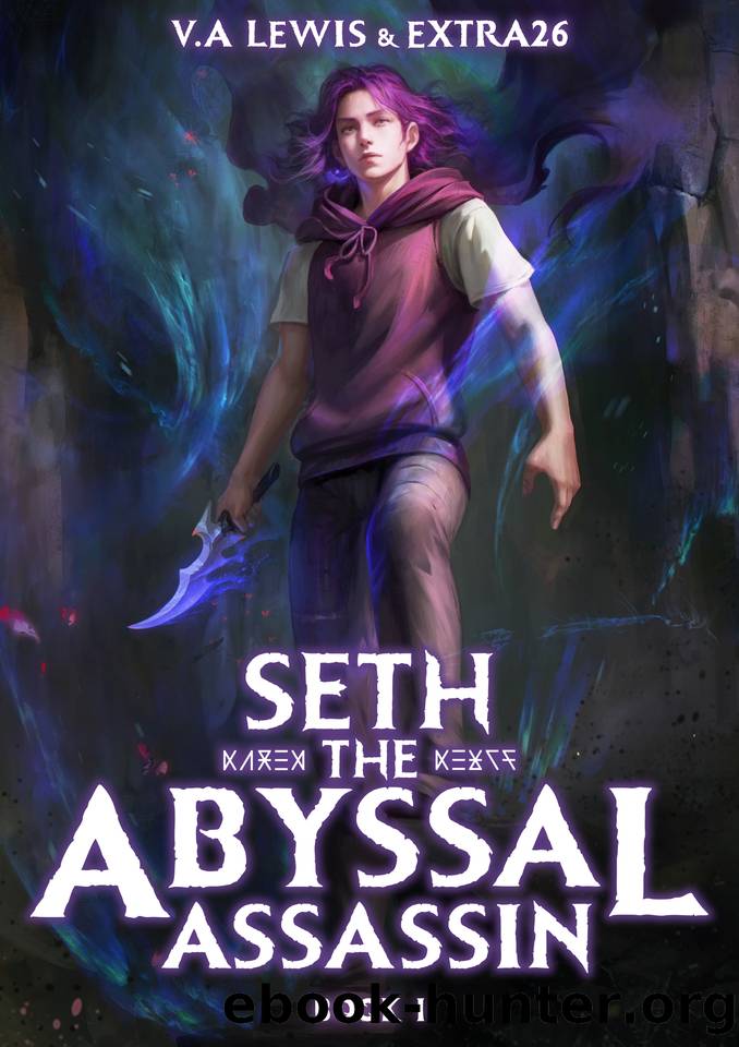 Seth the Abyssal Assassin Book 1: An Isekai LitRPG Adventure by V.A. Lewis & Extra26