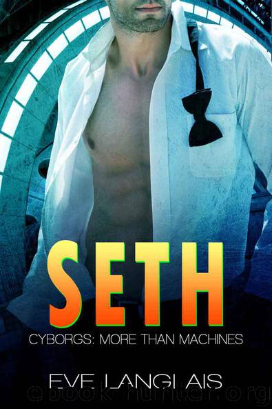 Seth: Futuristic Spy Romance (Cyborgs: More Than Machines) by Langlais Eve