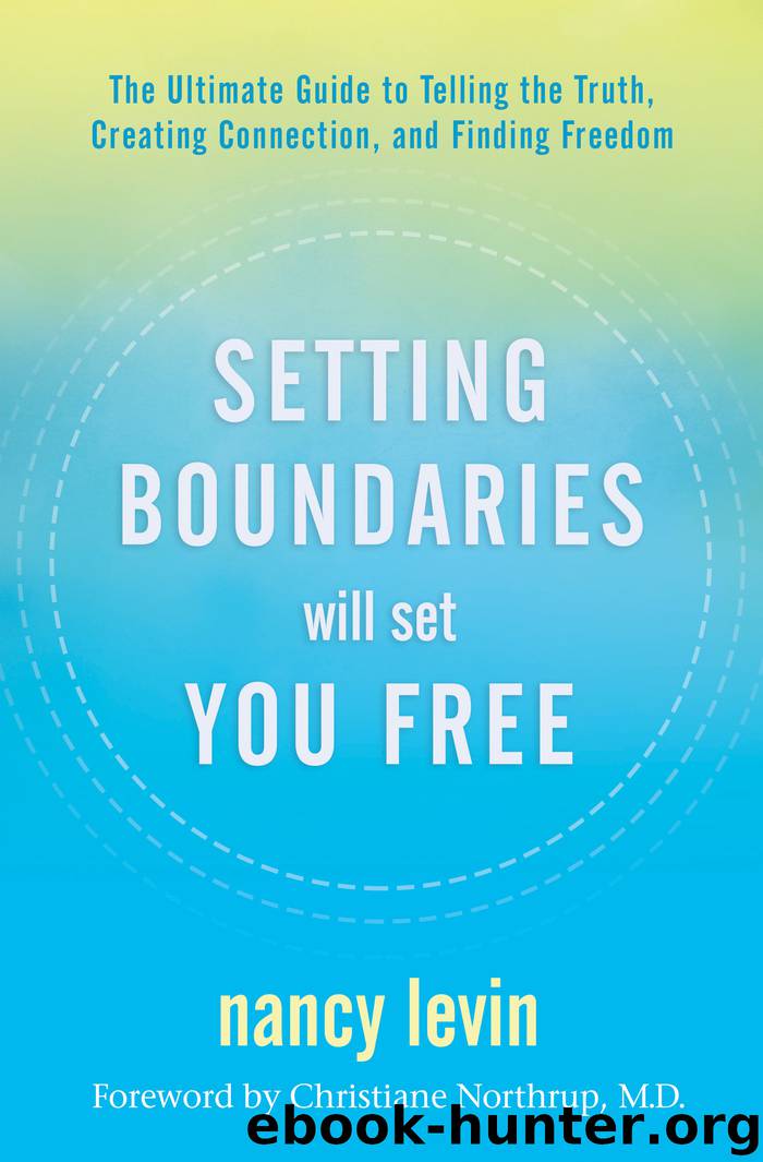 Setting Boundaries Will Set You Free by Nancy Levin