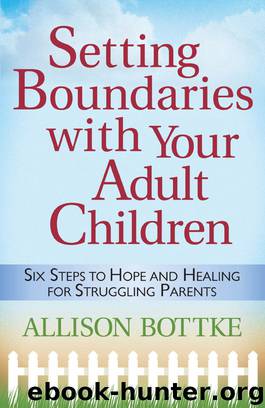 Setting Boundaries&#8482; with Your Adult Children by Allison Bottke