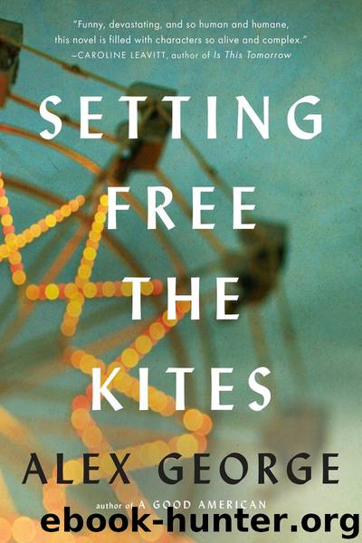 Setting Free the Kites by Alex George