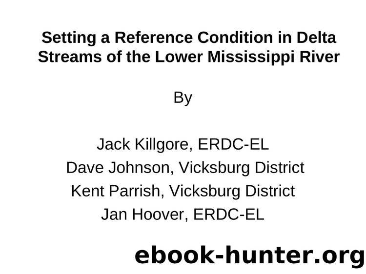 Setting a Reference Condition in Delta Streams of the Lower Mississippi River by Jack Killgore Dave Johnson Kent Parrish and Jan Hoover