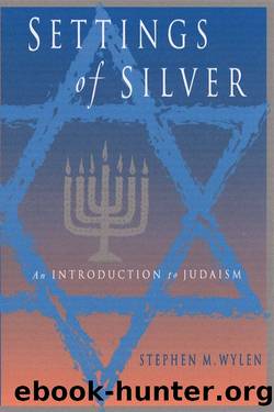 Settings of Silver: An Introduction to Judaism by Stephen M. Wylen