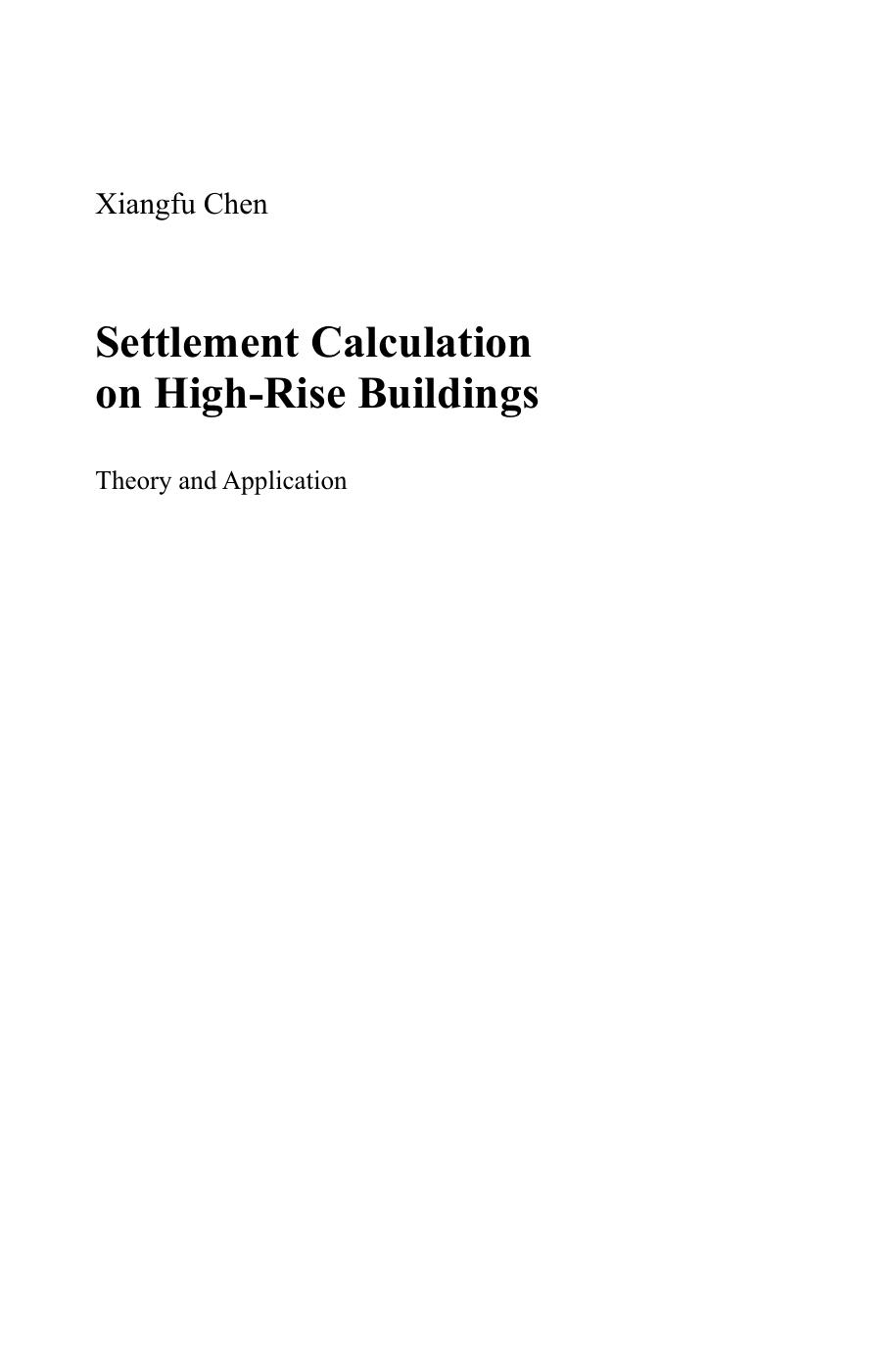 Settlement Calculation on High-Rise Buildings: Theory and Application by Xiangfu Chen Ph.D of Civil Engineering (auth.)