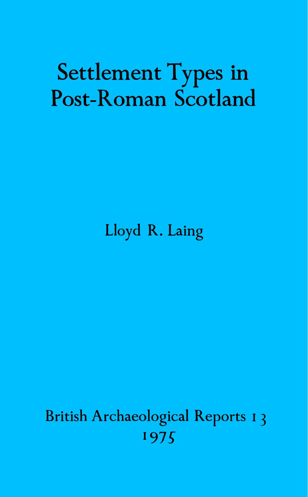 Settlement Types in Post-Roman Scotland by Lloyd R. Laing