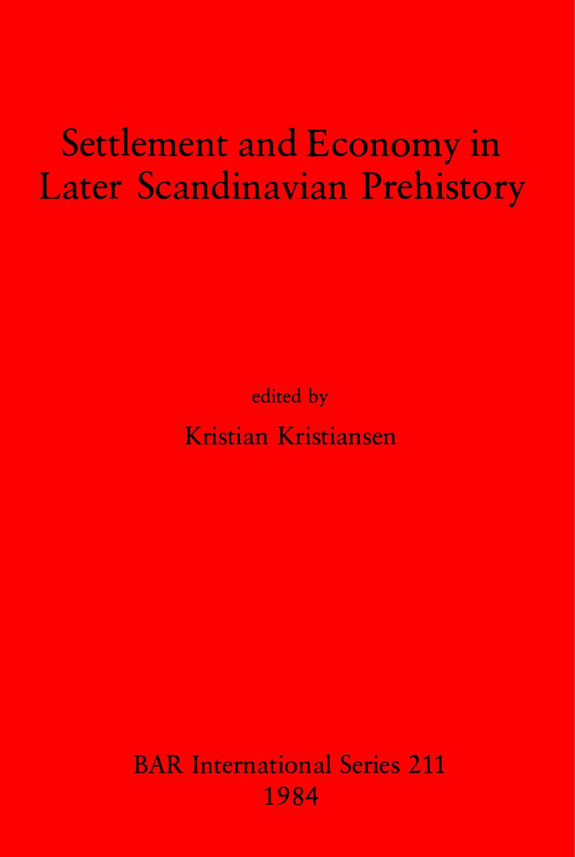 Settlement and Economy in Later Scandinavian Prehistory by Kristian Kristiansen (editor)