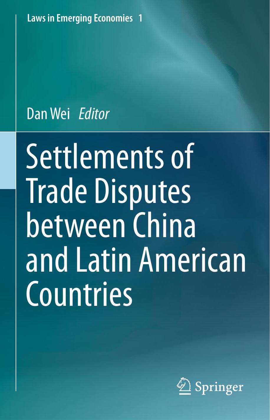 Settlements of Trade Disputes between China and Latin American Countries by Dan Wei (eds.)