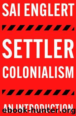 Settler Colonialism: An Introduction (FireWorks) by Sai Englert