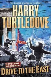 Settling Accounts: Drive to the East by Harry Turtledove