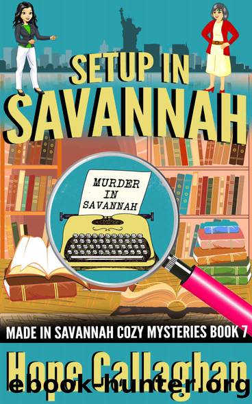Setup in Savannah: A Made in Savannah Cozy Mystery (Made in Savannah Cozy Mysteries Series Book 7) by Hope Callaghan
