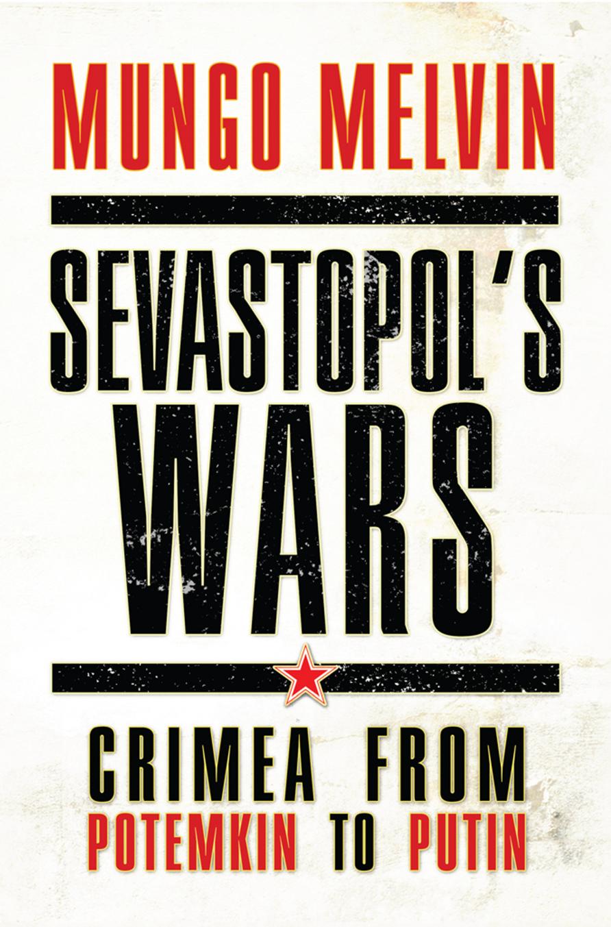 Sevastopol’s Wars: Crimea From Potemkin to Putin (Osprey General Military) by Unknow