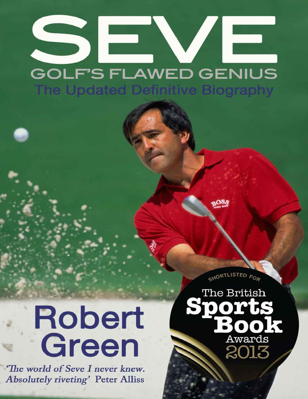 Seve: Golf's Flawed Genius (The Updated Definitive Biography) by Green Robert
