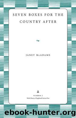 Seven Boxes for the Country After by Janet McAdams