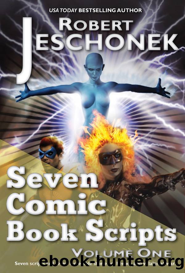 Seven Comic Book Scripts Volume One by Robert Jeschonek