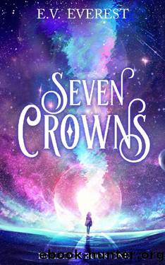 Seven Crowns (Bellaton Book 1) by E.V. Everest