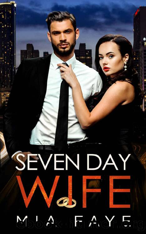 Seven Day Wife (Fake Marriage Office Romance) by Mia Faye