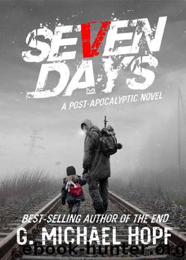Seven Days: A Post-Apocalyptic Novel by G. Michael Hopf
