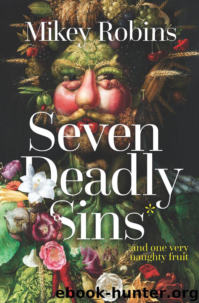 Seven Deadly Sins and One Very Naughty Fruit by Mikey Robins
