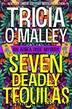 Seven Deadly Tequilas (The Althea Rose series Book 7) by Tricia O'Malley